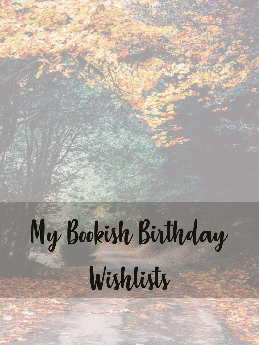 My Bookish Birthday Wishlists