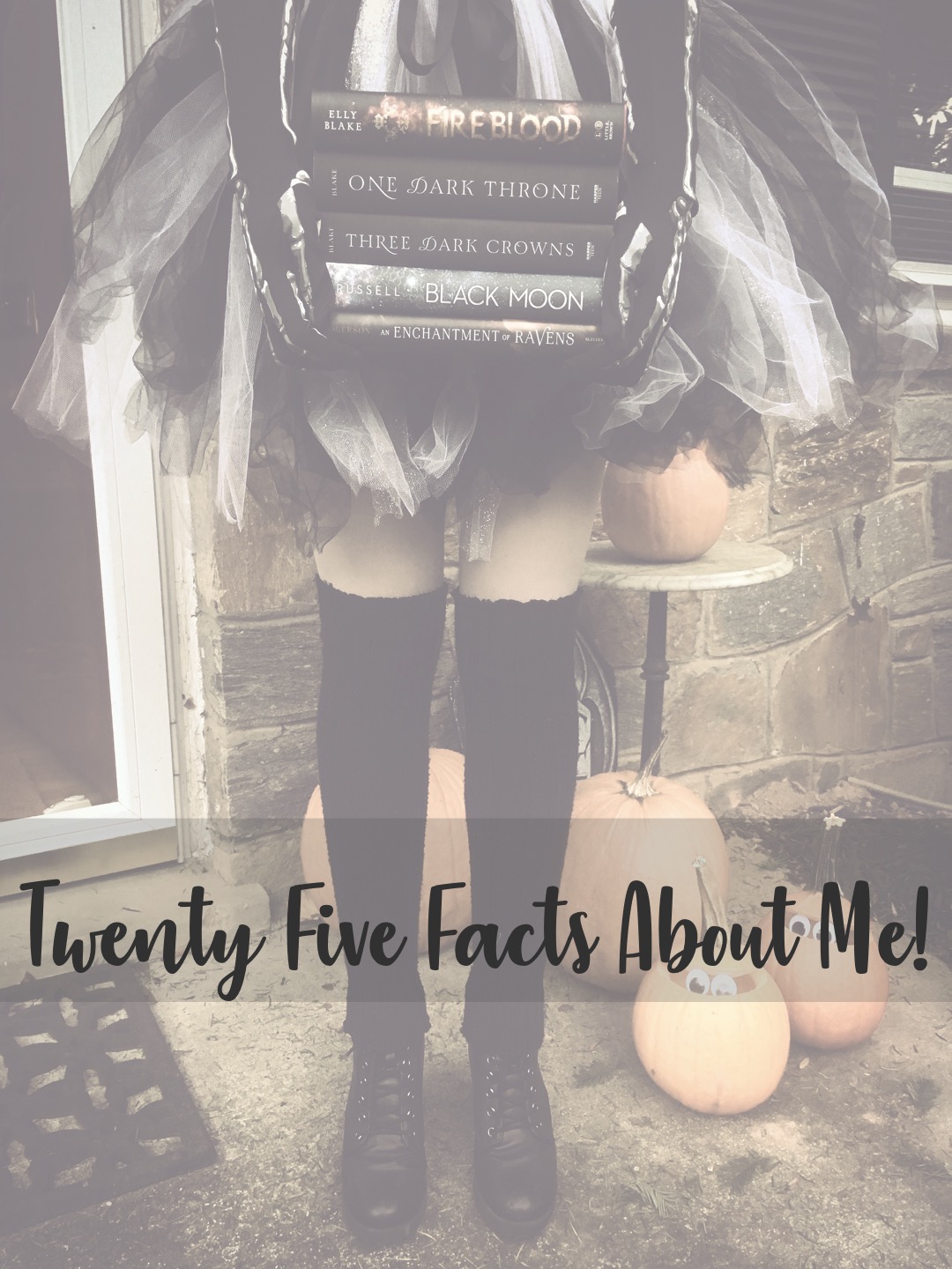 Twenty Five Facts About Me!