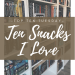 Ten snacks I love cover image